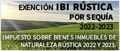 EXENCIÓN IBI RÚSTICA POR SEQUÍA. Impuesto sobre Bienes Inmuebles de Naturaleza Rústica 2022 y 2023.
